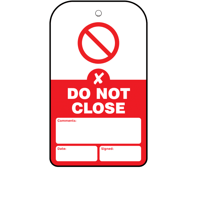 Do Not Close Tag - Tear Resistant & Waterproof