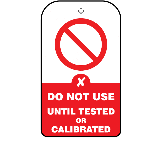Do Not Use Until Tested or Calibrated Tag - Tear Resistant & Waterproof