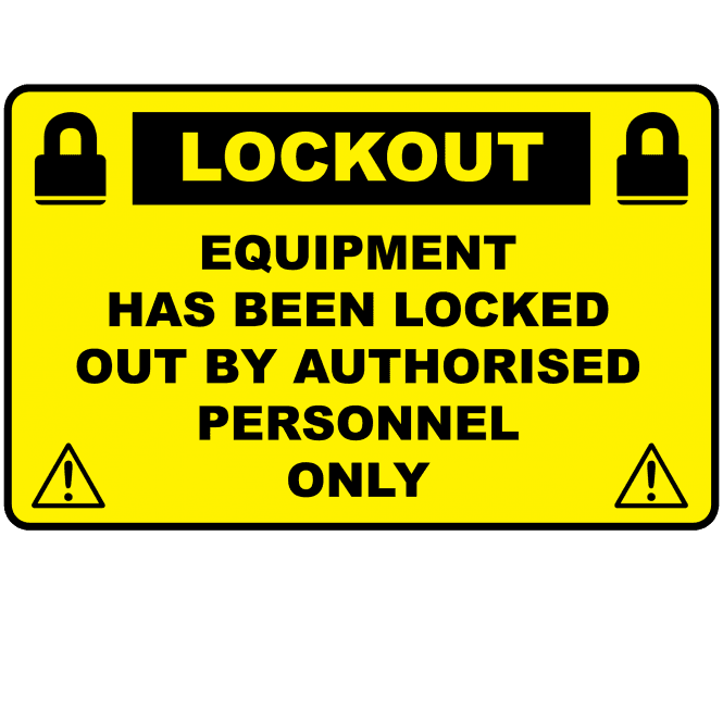 Lockout Labels - Equipment has been locked out by Authorised Personnel Only